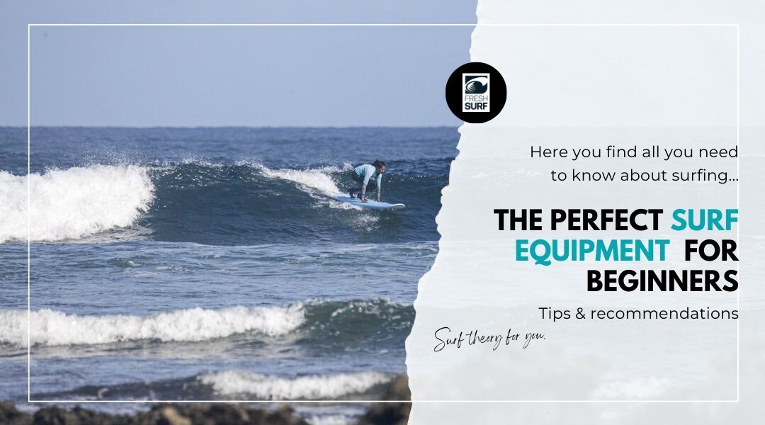 Perfect surf equipment for beginners: tips and recommendations
