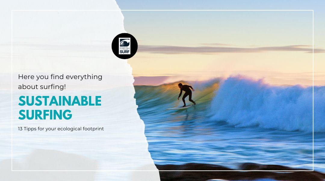 sustainable surfing - 13 tips for your ecological footprint